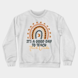 It's A Good Day To Teach Third Grade Crewneck Sweatshirt